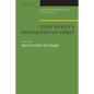 John Dewey's Philosophy of Spirit: With the 1897 Lecture on Hegel - Hardcover