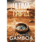 La Última Cripta: Descubre la verdad. Reescribe la historia. - Paperback