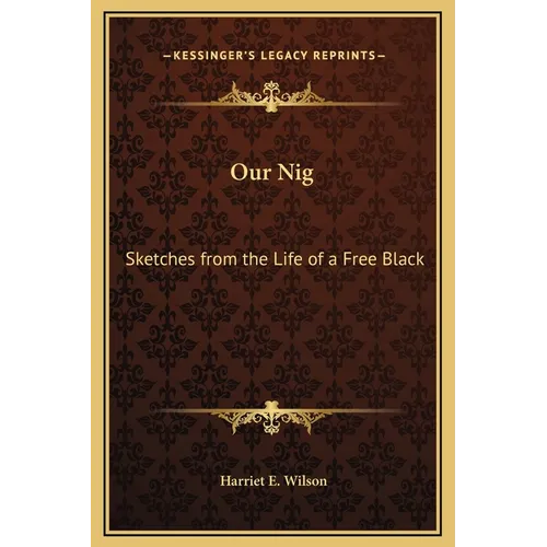 Our Nig: Sketches from the Life of a Free Black - Hardcover