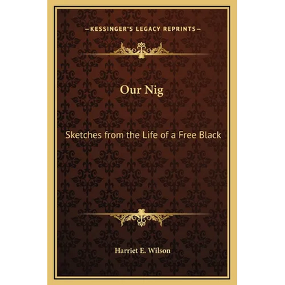 Our Nig: Sketches from the Life of a Free Black - Hardcover