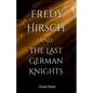 Fredy Hirsch and the Last German Knights - Paperback