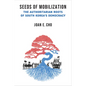 Seeds of Mobilization: The Authoritarian Roots of South Korea's Democracy - Hardcover