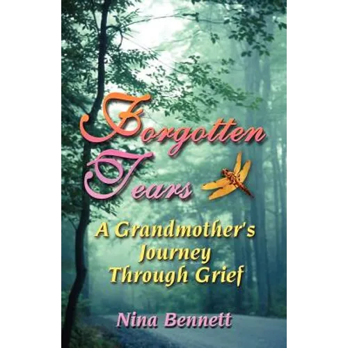 Forgotten Tears: A Grandmother's Journey Through Grief - Paperback