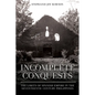 Incomplete Conquests: The Limits of Spanish Empire in the Seventeenth-Century Philippines - Paperback