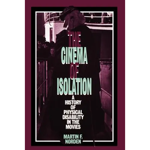 The Cinema of Isolation: A History of Physical Disability in the Movies - Paperback