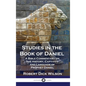 Studies in the Book of Daniel: A Bible Commentary on the History, Captivity and Language of Prophet Daniel - Hardcover