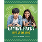 Gaming Hacks: Level Up Like a Pro - Hardcover