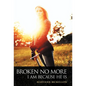 Broken No More: I Am Because He Is - Hardcover