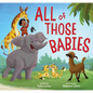 All of Those Babies - Hardcover