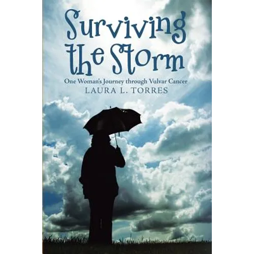 Surviving the Storm: One Woman'S Journey Through Vulvar Cancer - Paperback