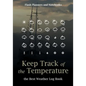 Keep Track of the Temperature, the Best Weather Log Book - Paperback