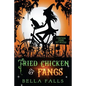 Fried Chicken & Fangs - Paperback