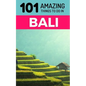 101 Amazing Things to Do in Bali: Bali Travel Guide - Paperback
