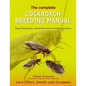 The Complete Cockroach Breeding Manual: Less Effort, Smells and Escapees - Paperback