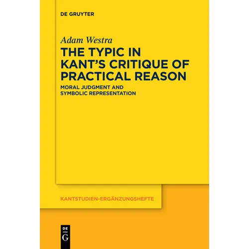 The Typic in Kant's Critique of Practical Reason: Moral Judgment and Symbolic Representation - Paperback