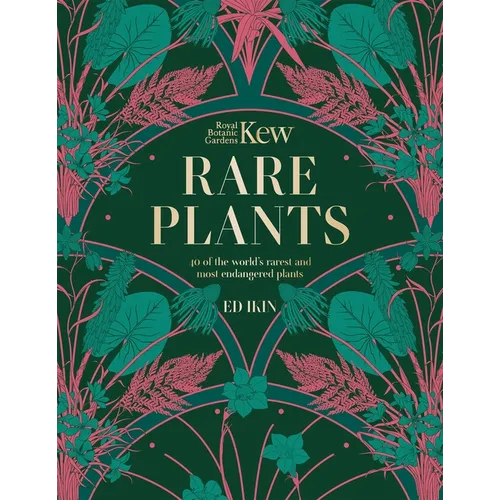 Kew - Rare Plants: The World's Unusual and Endangered Plants - Hardcover