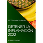 Detener La Inflamación 2022: Recetas Para Tu Salud - Paperback