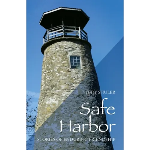 Safe Harbor: Stories of Enduring Friendship - Paperback