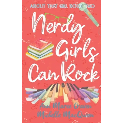 Nerdy Girls Can Rock: A Young Adult Fake Relationship Romance - Paperback
