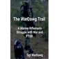 The WarDawg Trail: A Marine Rifleman's Struggle with War and PTSD - Paperback