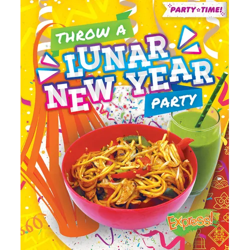 Throw a Lunar New Year Party - Library Binding
