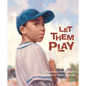 Let Them Play - Hardcover