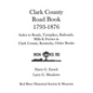 Clark County Road Book, 1793-1876 - Paperback