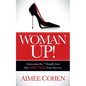 Woman Up!: Overcome the 7 Deadly Sins That Sabotage Your Success - Paperback