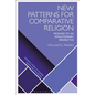 New Patterns for Comparative Religion: Passages to an Evolutionary Perspective - Paperback