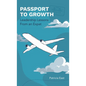 Passport to Growth - Hardcover