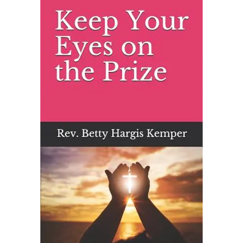 Keep Your Eyes on the Prize - Paperback