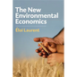 The New Environmental Economics: Sustainability and Justice - Hardcover