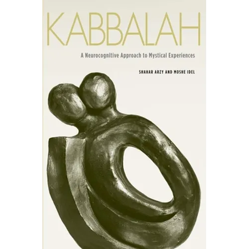 Kabbalah: A Neurocognitive Approach to Mystical Experiences - Hardcover