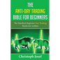 The Anti-Day Trading Bible for Beginners: The Harshest Beginner Day Trading Book Ever Written - Paperback
