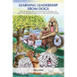 Learning Leadership from Dogs: What Can Bulldogs, Dachshunds, Komondors, Pekingese and Otterhounds (Among Other Dogs) Teach Us about Effective Leaders - Paperback