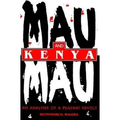 Mau Mau and Kenya: An Analysis of a Peasant Revolt - Paperback