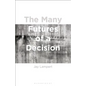 The Many Futures of a Decision - Paperback
