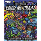 Color Me Crazy: A Coloring Book for Everyone - Paperback