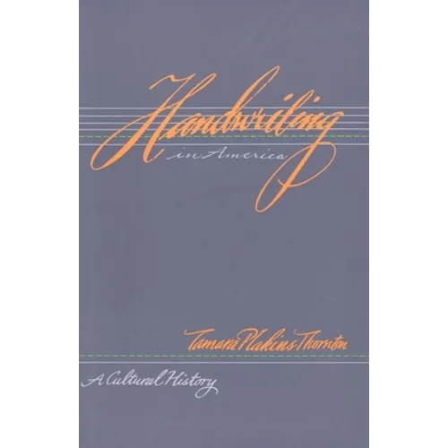 Handwriting in America: A Cultural History - Paperback