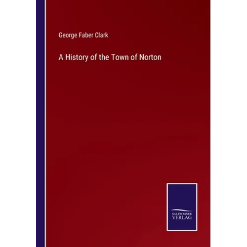 A History of the Town of Norton - Paperback