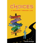Choices: A Roadmap Through Life - Paperback
