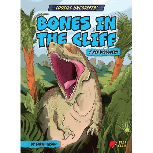 Bones in the Cliff: T. Rex Discovery - Paperback