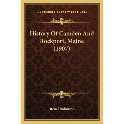 History Of Camden And Rockport, Maine (1907) - Paperback