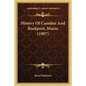 History Of Camden And Rockport, Maine (1907) - Paperback