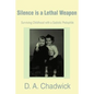 Silence is a Lethal Weapon: Surviving Childhood with a Sadistic Pedophile - Paperback