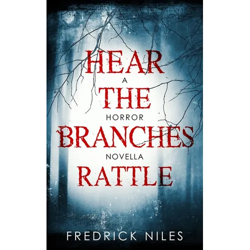 Hear the Branches Rattle: A Horror Novella - Paperback