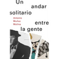 Un Andar Solitario Entre La Gente / A Lonely Walk Among the People - Paperback