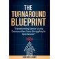 The Turnaround Blueprint: Transforming Senior Living Communities from Struggling to Spectacular - Hardcover