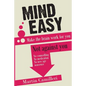 Mind Easy: Make the brain work for you not against you - Paperback