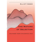 The Nature of Selection: Evolutionary Theory in Philosophical Focus - Paperback